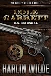 Cole Garrett: U.S. Marshal (The Garrett Series Book 1)