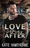 Love Comes After