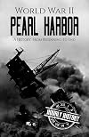 Pearl Harbor: A History From Beginning to End
