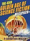 The 45th Golden Age of Science Fiction MEGAPACK®: P. Schuyler Miller, Vol. 2