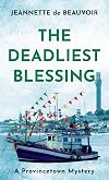The Deadliest Blessing: A Provincetown Mystery (Sydney Riley Series Book 3)