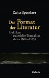 Das Format der Literatur: Praktiken materieller Textualität zwischen 1740 und 1830 (German Edition)