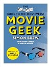 Movie Geek: A Geek's Guide to the Movieverse