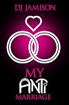 My Anti-Marriage (My Anti-Series #3)