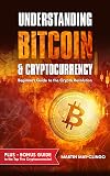 Understanding Bitcoin & Cryptocurrency: &hellip;Beginners Guide to the Crypto Revolution