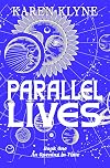 Parallel Lives (An Opening in Time Book 1)