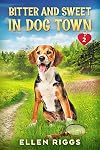 Bitter and Sweet in Dog Town