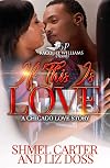 If This is Love: A Chicago Love Story