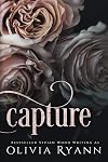 Capture: A Dark Mafia Captive Romance