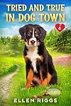 Tried and True in Dog Town