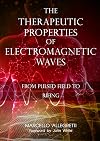 The Therapeutic Properties of Electromagnetic Waves: From Pulsed Fields to Rifing