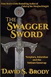 The Swagger Sword: Templars, Columbus and the Vatican Cover-up