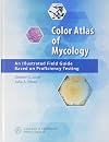 Color atlas of mycology an illustrated field guide based on proficiency testing