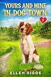 Yours and Mine in Dog Town