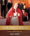 Pope Saint Paul VI: A Pictorial Retrospective