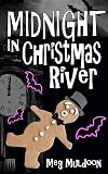 Midnight in Christmas River: A Christmas Cozy Mystery (Christmas River Cozy Book 11)