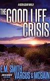 The Good Life Crisis