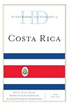 Historical Dictionary of Costa Rica (Historical Dictionaries of the Americas)