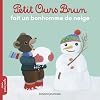 Petit Ours Brun fait un bonhomme de neige