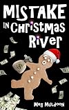 Mistake in Christmas River: A Christmas Cozy Mystery (Christmas River Cozy Book 12)