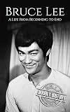 Bruce Lee: A Life From Beginning to End