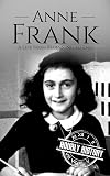 Anne Frank: A Life From Beginning to End