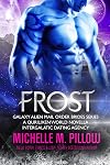 Frost: A Qurilixen World Novella: Intergalactic Dating Agency (Galaxy Alien Mail Order Brides Book 5)