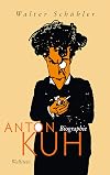 Anton Kuh: Biographie (German Edition)