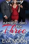 Apres-Ski for Three: MMF Menage Romance