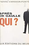 Après de Gaulle qui ? (French Edition)