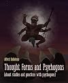 Thought Forms and Psychogons: (about studies and practices with psychogons)