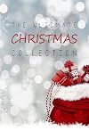 The Ultimate Christmas Collection: 150+ authors & 400+ Christmas Novels, Stories, Poems, Carols & Legends