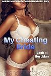 My Cheating Bride Book 1: Best Man: An Interracial Hotwife Cuckold Humiliation Story