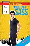 A Whole Latte Sass (Geek Life, #2)