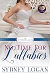 No Time for Lullabies (The No Brides Club Book 2)