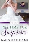 No Time for Surprises (No Brides Club, #6)