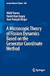 A Microscopic Theory of Fission Dynamics Based on the Generator Coordinate Method (Lecture Notes in Physics Book 950)