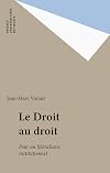Le Droit au droit: Pour un libéralisme institutionnel (French Edition)