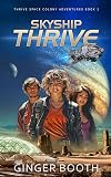 Skyship Thrive (Thrive Space Colony Adventures Book 1)