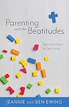 Parenting With the Beatitudes: Eight Holy Habits for Daily Living