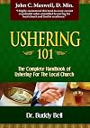 Ushering 101: The Complete Handbook of Ushering for the Local Church