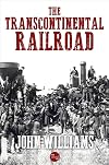 The Transcontinental Railroad