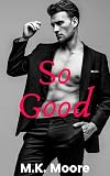 So Good (Turn Me On Book 1)