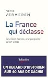 La France qui déclasse: les gilets jaunes, une jacquerie au xxie siècle (Tallandier essais) (French Edition)