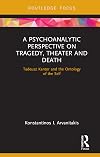 A Psychoanalytic Perspective on Tragedy, Theater and Death: Tadeusz Kantor and the Ontology of the Self