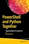 PowerShell and Python Together: Targeting Digital Investigations