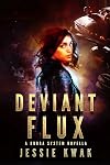 Deviant Flux: A Sci-Fi Crime Thriller (The Bulari Saga)