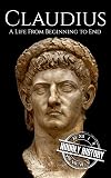 Claudius: A Life From Beginning to End