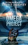 The Omega Project: A Sean Wyatt Archaeological Thriller (Sean Wyatt Adventure Book 17)