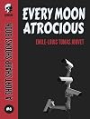Every Moon Atrocious